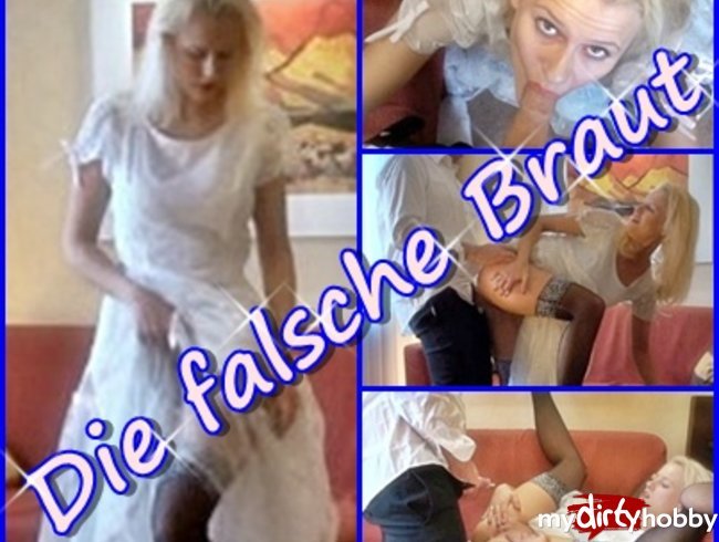 ***DIE FALSCHE BRAUT***