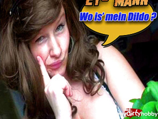 Ey Mann wo is' mein Dildo??