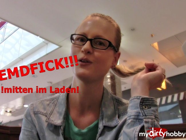 PUBLIC FREMDFICK im LADEN mit dem Freund meiner Schwester!!!