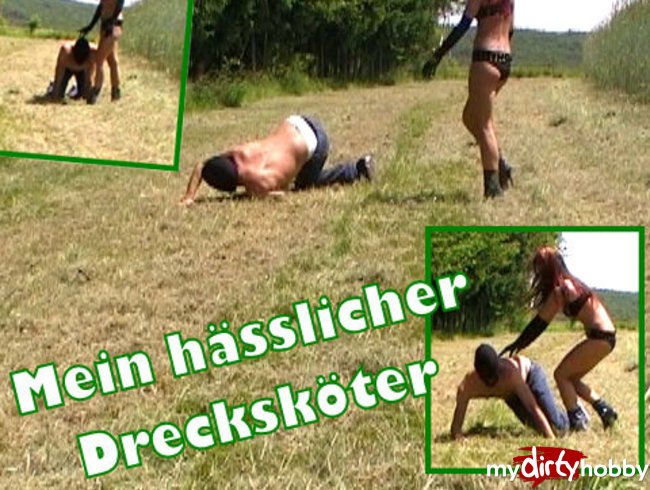 Mein hässlicher Drecksköter