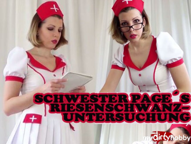 Krankenschwester Page´s Riesenschwanz-Untersuchung