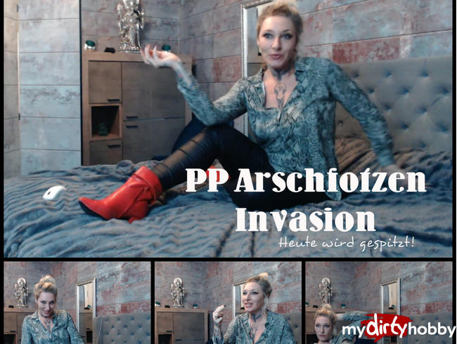 PP Arschfotzen INVASION! Heute wird gespitzt!