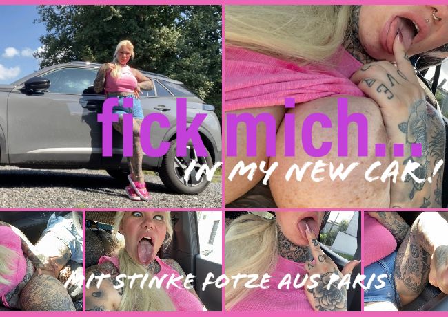 Fick mich…IN MY NEW CAR | MIT STINKE FOTZE AUS PARIS