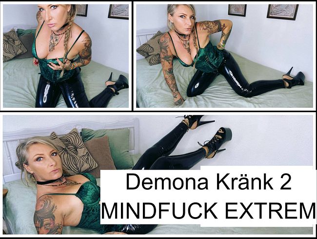 DEMONA Kränk 2! Extrem MINDFUCK!