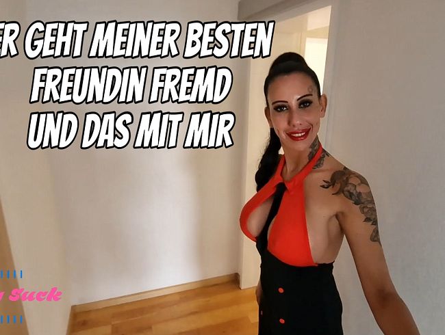 Er geht meiner besten Freundin fremd und das mit mir